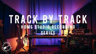 Track By Track | Home Studio Recording Series TRAILER