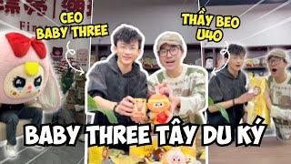 THẦY BEO U40 THỬ THÁCH UNBOX FULL SET BÉ BA TÂY DU KÝ CÙNG CEO BABY THREE TẠI TRỤ SỞ QUẢNG ĐÔNG