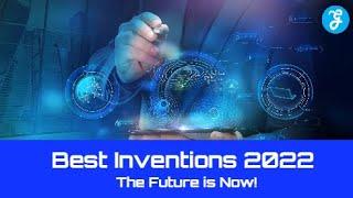 Best Inventions 2022 | The Future is Now!