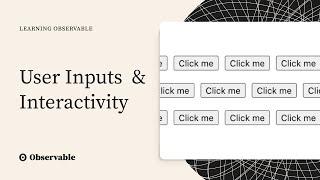 User Inputs and Interactivity – Learning Observable