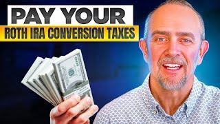 How to Pay Taxes on Your Roth IRA Conversion