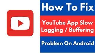 How To Fix YouTube App Slow Lagging  Buffering Problem On Android