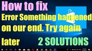 Fix Windows Store Something happened on our end. Try again later in Windows 10/8 I SOLUTIONS 2023