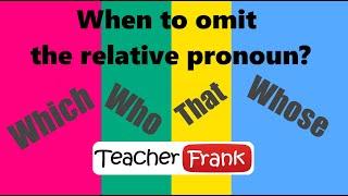 When can you omit the relative pronoun - Teacher Frank