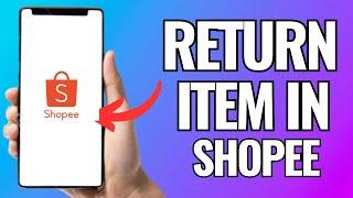 How To Return Item In Shopee If Order Received