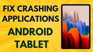 Fix crashing apps in a Samsung tablet