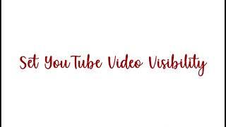 How to Set YouTube Visibility Setting