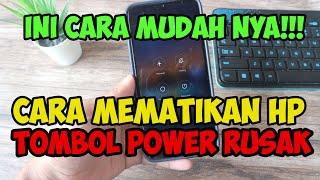 cara mematikan hp android tanpa tombol power xiaomi samsung oppo vivo