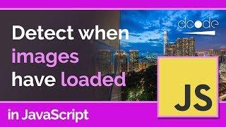 JavaScript Tutorial - "load" event | Detect when images or the page has loaded