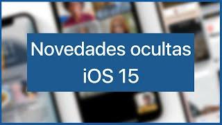 Las 10 novedades de iOS 15 que Apple no te quiso contar 