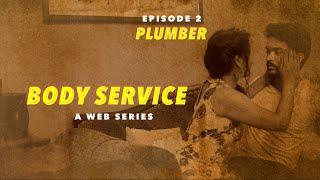 BODY SERVICE | EP 2 PLUMBER | HINDI WEB SERIES | LATEST WEB SERIES 2021 | HINDI MOVIE 2022