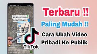 Cara Mengubah Video Pribadi Menjadi Publik TikTok