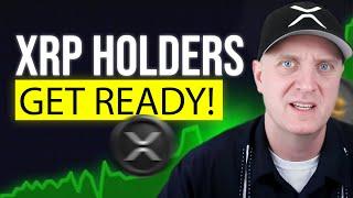 XRP HOLDERS  (GET READY NOW!)