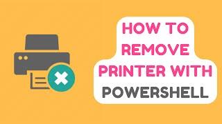 How to Remove Printer with PowerShell