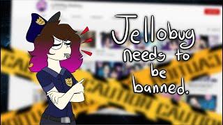 Jellobug Shouldn't be on Youtube: A Rant