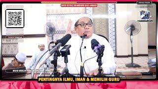 TAZKIRAH : Golongan Terbaik Dikalangan Umat | "Hati-Hati Memilih Guru" - Ustaz Shamsuri Ahmad