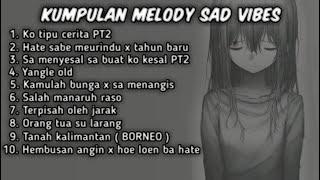 DJ SAD + REVERB PART MELODY VIBES VIRAL TIKTOK TERBARU 2024