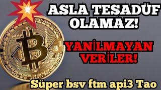 ASLA TESADUF OLAMAZ HAMLE VAKTI GELIYOR YANILMAYAN BU VERILERE DIKKAT SUPER BSC FTM TAO YEOTK