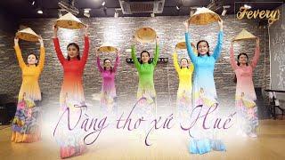 Múa NÀNG THƠ XỨ HUẾ (Full Version) | Vũ đoàn Fevery