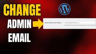 How To Change Admin Email In WordPress Website