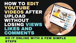 Edit YouTube Videos After Upload Without Losing Views: Trim YouTube Video After Uploading - Easy