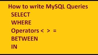 MySQL Tutorial: SELECT, WHERE, BETWEEN, IN, Operators | Hands on Tutorial | TechGeekyArti