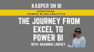 Kasper On BI on the journey from Excel to Power BI with Shannon Lindsey