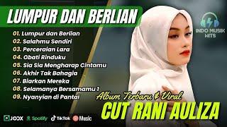 CUT RANI LUMPUR DAN BERLIAN - FULL ALBUM TERBAIK | SALAHMU SENDIRI LAGU POP MELAYU TERBARU 2025