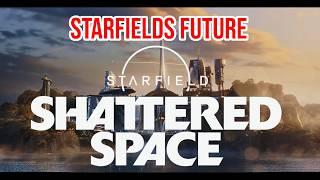 Starfield's Future - SHATTERED SPACE DLC & Creations - NEWS UPDATE