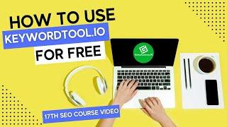 How To Use Keyword Tool For Free | Keywordtool io| How To Use Keyword Tool io | Keyword Tool io