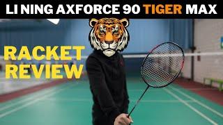 Li Ning AxForce 90 Tiger Max Badminton Racket Review - By Volant