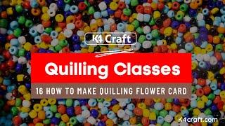 16 BASICS Paper Quilling Flower Card  -How To Make Quilling Flower Card for Beginners / Quilling Art