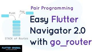 Flutter Navigator 2.0 made easy with go_router! Pair programming with Chris Sells, Flutter PM!