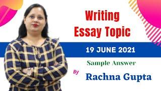 Writing Essay Topic | 19 June 2021 | Sample Answer | Rachna Gupta | The Australian Academy