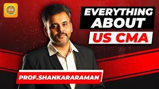 Everything About US CMA || Prof. V Shankararaman  #uscma  #laksharaacademy #ksacademy #lsa #ksa