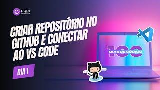 Como Criar um Repositório no Github? | Dia 1 | 100 Dias de Código