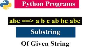 Python Program To Print All The Non-Empty Substring Of Given String