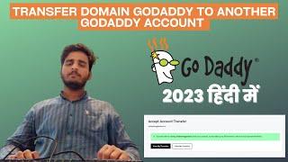How to Transfer Domain From GoDaddy to Another GoDaddy Account In Hindi 2023 | GoDaddy