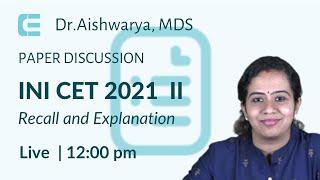 INI CET 2021 Recall & Explanation Part II | MDS | Paper Discussion | CrownEdge