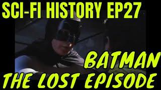 SCI-FI HISTORY - Changing Times and TIME -EP27 - ORIGINAL 1960's BATMAN -Lost Episode SPOOF Fan Film