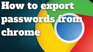 How to export passwords from chrome