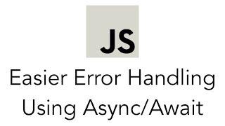 Easier Error Handling Using async await in JavaScript