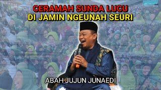 CERAMAH SUNDA LUCU ‼️ KH JUJUN JUNAEDI