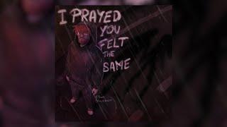 Ethan Blackburn - I Prayed You Felt The Same (Official Lyric Video)