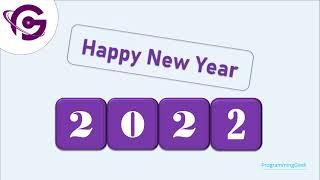 Happy New Year 2022. ProgrammingGeek