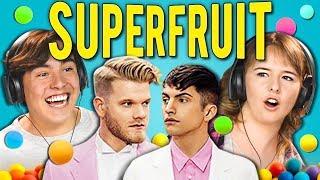 TEENS REACT TO SUPERFRUIT