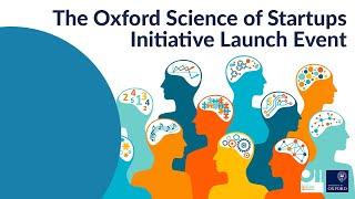 The Oxford Science of Startups Initiative Launch Event