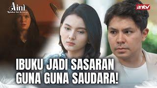 Akan Kubalaskan Dendam Ayahku! | Aini Malaikat Tak Bersayap ANTV Eps 41 full