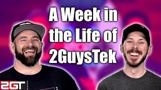 A week in the life of 2GuysTek - How we make videos!