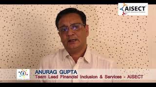 ANURAG GUPTA - TEAM LEAD FINANCIAL INCLUSION & SERVICES AISECT